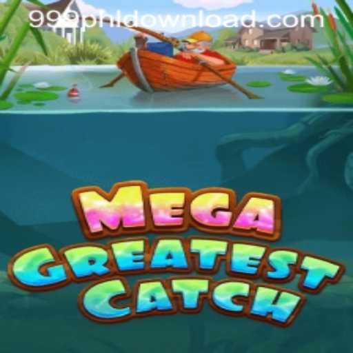 MegaGreatestCatch: Revolutionizing Gaming Adventures with 999PHL